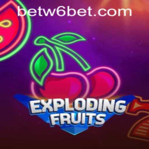 ExplodingFruits: A Guide to the Vibrant Arcade Experience with W6bet PH Login