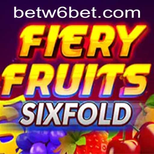 Discover the Exciting World of FieryFruitsSixFold and W6bet PH Login